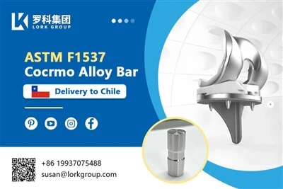 Lork Group - ASTM F1537 Cocrmo Alloy Bar Exported To Chile Lork Group - ASTM F1537 Cocrmo Alloy Bar Exported To Chile